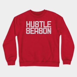 Hustle Season Crewneck Sweatshirt